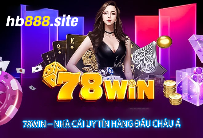 78win – Nhà Cái Uy Tín Hàng Đầu Châu Á